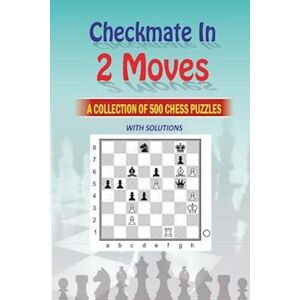 Natarajan M Mate In 2 Moves: A Collection Of 500 Chess Puzzles With Solutions