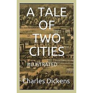 Charles Dickens A Tale Of Two Cities: Illustrated