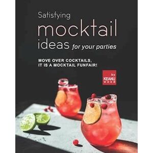 Keanu Wood Satisfying Mocktail Ideas For Your Parties: Move Over Cocktails, It Is A Mocktail Funfair!