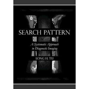 Long H. Tu Search Pattern: A Systematic Approach To Diagnostic Imaging