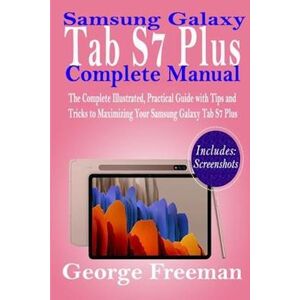 George Freeman Samsung Galaxy Tab S7 Plus Complete Manual