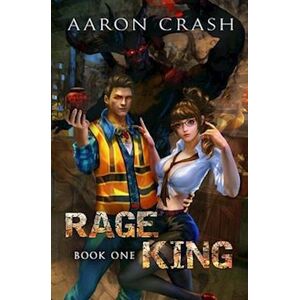 Aaron Crash Rage King: An Urban Fantasy Harem Adventure