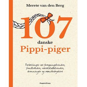 Merete Van Den Bergs Bog - 107 Danske Pippi-Piger - Dansk - Peoples Press - Onesize - Bog