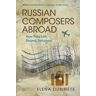 Elena Dubinets Russian Composers Abroad