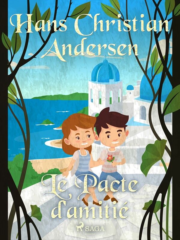 Hans Christian Andersen Le Pacte d'amitié