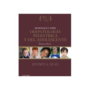 Elsevier España, S.L.U. Mcdonald Y Avery. Odontología Pediátrica Y Del Adolescente (10 Ed.)