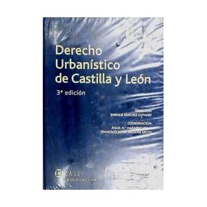 El Consultor de los Ayuntamientos Derecho Urbanístico De Castilla Y León (3edición)