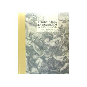 Biblioteca Nacional (España) Grabadores Extranjeros En La Corte Española Del Barroco