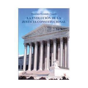 Editorial Dykinson, S.L. La Evolucion De La Justicia Constitucional