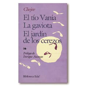 El tío Vania. La Gaviota. El jardín de los cerezos.