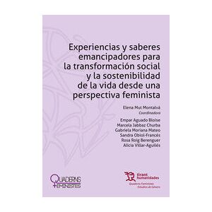 Experiencias y saberes emancipadores para la transformación social y la sotenibilidad de la vida desde una perspectiva feminista