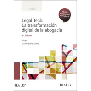 Legal Tech. La transformación digital de la abogacía