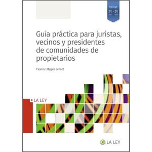 Guía práctica para juristas, vecinos y presidentes de comunidades de propietarios