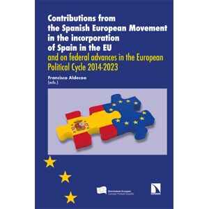 Contributions from the Spanish European Movement in the incorporation of Spain in the EU and on federal advances in the European Political Cycle 2014