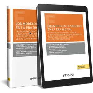 Los modelos de negocio en la era digital. Tratamiento contable y fiscal e implicaciones en el procedimiento tributario y las garantías de los contrib