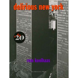 Delirious New York A Retroactive Manifes