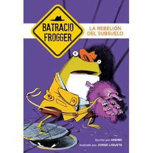 La rebelión del subsuelo (Un caso de Batracio Frogger 5)