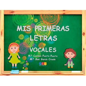 Grupo Editorial Univ Geu E Mis Primeras Letras/Vocales