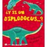 Susaeta Ediciones, S.A. y Si...?. y Si Un Diplodocus...?