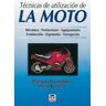 Ediciones Tutor, S.A. Técnicas De Utilización De La Moto