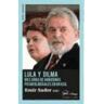 Traficantes de Sueños Lula Y Dilma