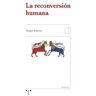Ediciones Trea, S.L. La Reconversión Humana