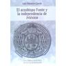 Editorial Universidad de Sevilla-Secretariado de Publicaciones El Arzobispo Fonte Y La Independencia De México