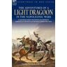 Oakpast The Adventures Of A Light Dragoon In The Napoleonic Wars - A Cavalryman During The Peninsular  Waterloo Campaigns, In Captivity  At The