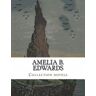 CREATESPACE Amelia B. Edwards, Collection Novels