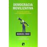 Los Libros de la Catarata Democracia Movilizativa