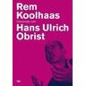 Editorial Gustavo Gili, S.L. Rem Koolhaas: Conversas Com Hans Ulrich Obrist