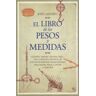 La Esfera de los Libros, S.L. El Libro De Los Pesos Y Medidas