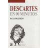 Siglo XXI de España Editores, S.A. Descartes En 90 Minutos