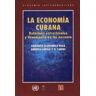 Fondo de Cultura Económica La Economía Cubana. Reformas Estructurales Y Desempeño En Los Noventa