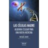 Ediciones Palabra, S.A. Las Células Madre : Alquimia Celular Par Una Nueva Medicina