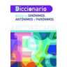 Editorial LIBSA, S.A. Diccionario Báisco De Sinónimos, Antónimos Y Parónimos