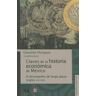 FONDO DE CULTURA ENCONIMICA US Claves De La Historia Economica De Mexico. El Desempeno De Largo Plazo (siglos Xvi-xxi)