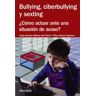Ediciones Pirámide Bullying, Ciberbullying Y Sexting