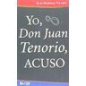 Jirones de Azul Yo, Don Juan Teneorio, Acuso