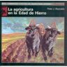 Ediciones Akal La Agricultura En La Edad De Hierro