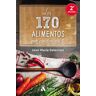 Amat Editorial Los 170 Alimentos Que Cuidan De Ti