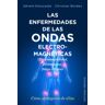 Ediciones Obelisco S.L. Las Enfermedades De Las Ondas Electromagnéticas