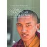 Ed. Dharma, S.L. Cómo Practicar El Dharma