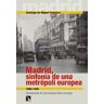 Los Libros de la Catarata Madrid, Sinfonía De Una Metrópoli Europea: 1860-1936