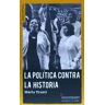 Traficantes de Sueños La Política Contra La Historia Políticas, Luchas, Poder: Políticas, Luchas, Poder