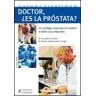 Editorial Hispano Europea S.A. Doctor, es La Próstata?
