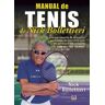 Ediciones Tutor, S.A. Manual De Tenis De Nick Bollettieri