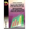 Ediciones Díaz de Santos, S.A. Pronósticos : Estrategia Y Planificación Para El Siglo Xxi