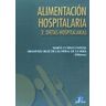 Ediciones Díaz de Santos, S.A. Alimentación Hospitalaria Tomo 2: Dietas Hospitalarias