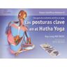Editorial Acanto S.A. Las Posturas Clave En El Hatha Yoga